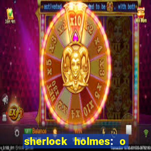 sherlock holmes: o jogo de sombras torrent